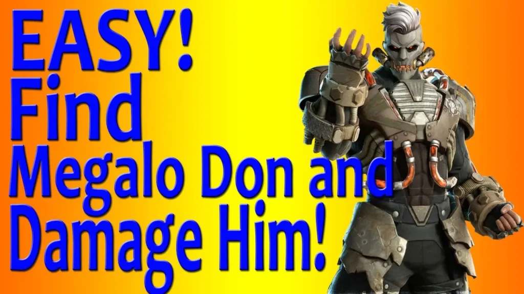 Find Megalo Don and Damage Him